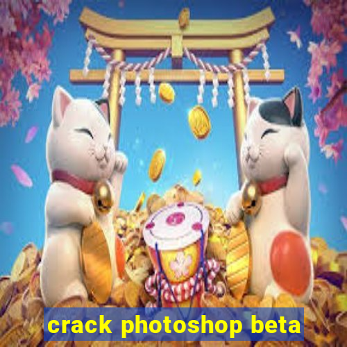 crack photoshop beta